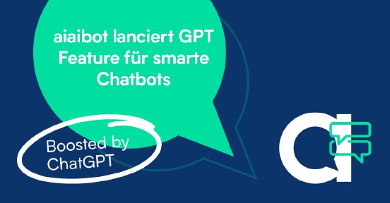 aiaibot lanciert GPT Feature für smarte Chatbots_Bild.jpg