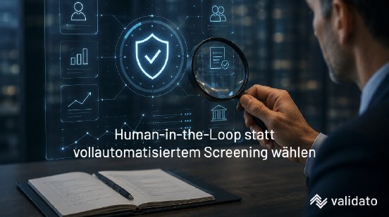 9. HITL statt vollautomatisiertem Screening wählen.png