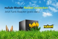 In der Frühjahrsaktion gibt der Lautsprecher-Hersteller Nubert zu jedem Subwoofer einen nuConnect trX-Funkadapter gratis dazu, mit dem sich der Subwoofer kabellos in der Wohnung verstecken lässt.