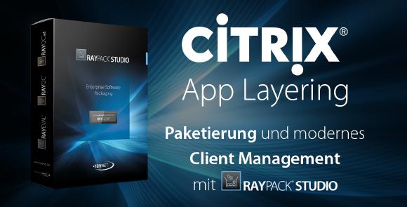 Citrix App Layering mit RayPack Studio