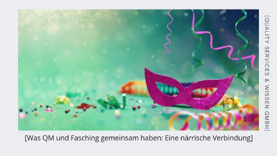 Was-QM-und-Fasching-gemeinsam-haben-Eine-naerrische-Verbindung-1536x864.png