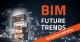 Current BIM trends that are important for component manufacturers