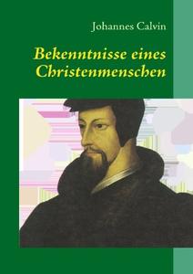 Johannes Calvin war ein entschiedener Verfechter des Bibel-Studiums