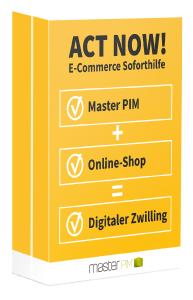 "ACT NOW!" E-Commerce Soforthilfe von Master PIM