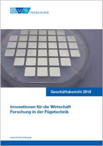 Geschäftsbericht 2018 der Forschungsvereinigung Schweißen und verwandte Verfahren erschienen
