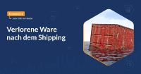 4 Sofortmaßnahmen bei verlorener Ware nach dem Shipping