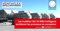 VENTAFLEX réduit considérablement le temps de conception grâce aux modèles CAO BIM et au configurateur en ligne de CADENAS