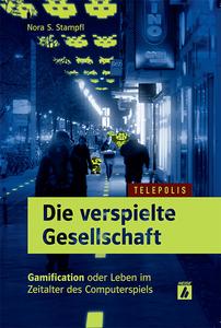 Das Titelbild des Buches "Die verspielte Gesellschaft - Gamification oder
Leben im Zeitalter des Computerspiels (Telepolis)"