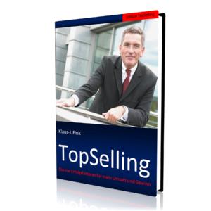 "Top-Selling: Die vier Erfolgsfaktoren für mehr Umsatz und Gewinn" – der Ratgeber für erfolgreiche Verkäufer von Erfolgstrainer Klaus-J. Fink