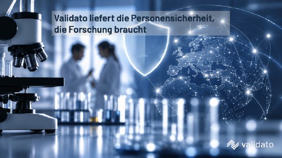 Validato liefert die Personensicherheit, die Forschung braucht.png