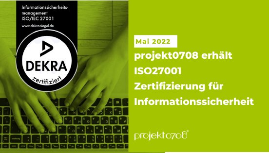 projekt0708 erhält ISO27001 Zertifizierung für Informationssicherheit (1).png