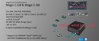 Box-PCs Magic C-Q4 und Magic C-Q4 - choose what you need: Flexible Ausstattung mit bis zu 12x LAN, davon bis zu 10x Power over Ethernet. 8x USB, davon 4x USB 3.1 Gen 2. Mit leistungsstarker NVIDIA® Tesla® T4/P4 oder passiven Grafikkarten, uvm.