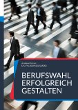 Berufswahl erfolgreich gestalten