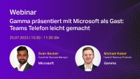 Gamma präsentiert mit Microsoft als Gast: Teams Telefon leicht gemacht
