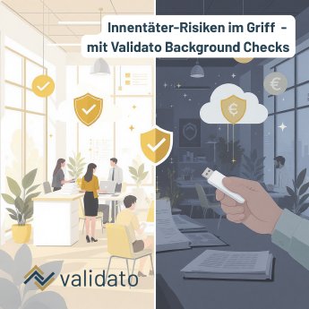Innentäter-Risiken im Griff – mit Validato Background Checks.png