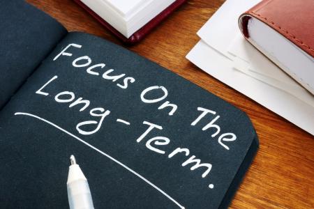 Focus on the long-term