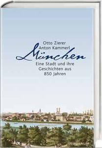 Buchcover: München - Eine Stadt und Ihre Geschichten aus 850 Jahren, LangenMüller Verlag 2007