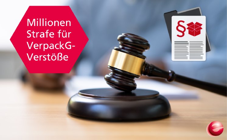 PRESSE-Millionen Strafe für VerpackG-Verstöße .png