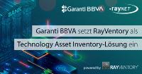 Garanti BBVA setzt RayVentory als Technology Asset Inventory-Lösung ein