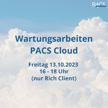 PACS Cloud Wartungsarbeiten Oktober.png