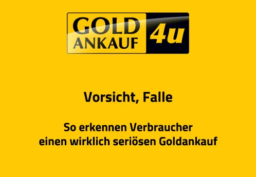 Goldankauf4u - Vorsicht Falle - Goldankauf Koeln.png