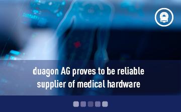 duagon AG proves to be reliable supplier of medical hardware