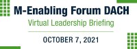 Logo M-Enabling Forum DACH, Virtual Leadership Briefing, 7. Oktober 2021 von 14 bis 17 Uhr