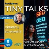 Turtlezone Tiny Talks - Episode 187: Wie verändert KI unsere Suche? Teil 2 mit Mare Hojc. Hosts: Oliver Schwartz und Dr. Michael Gebert.