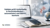Deutschland bleibt sicher: Validato prüft Aufenthalte in Hochrisikoländern und sensiblen Regionen – automatisiert, DSGVO-konform und kontextsensitiv. Wie Unternehmen in Deutschland, der Schweiz, Österreich und den Vereinigten Staaten mit Validatos Risikokänder-Check frühere Aufenthalte in sanktionierten Staaten, instabilen Regionen und Hochrisikogebieten zuverlässig erkennen und Compliance-Pflichten erfüllen.