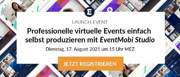 LAUNCH-EVENT: Professionelle virtuelle Events einfach selbst produzieren mit EventMobi Studio