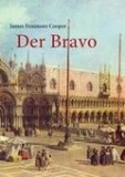 James Fenimore Cooper: Der Bravo -ein spannender Abenteuer-Roman aus der Hochzeit der Republik Venedig