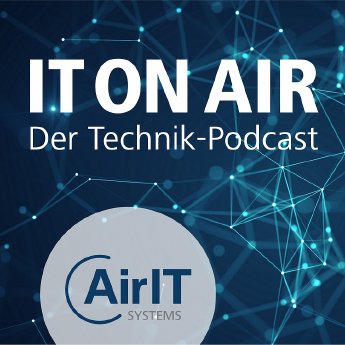 PODCAST-Label AirIT ON AIR_der Technik-Podcast von AirITSystems.png